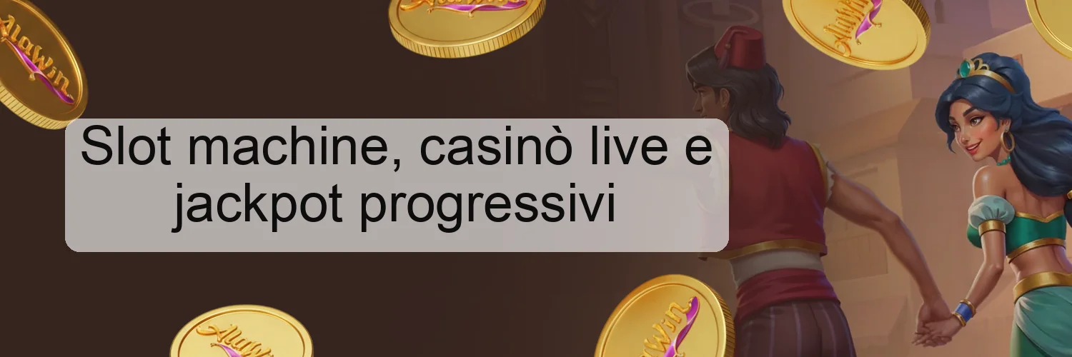 Slot machine, casinò live e jackpot progressivi